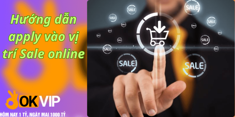 hướng dẫn nộp đơn vào vị trí sale online